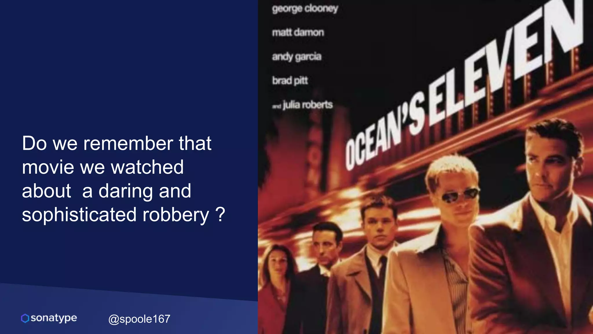 @spoole167
Do we remember that
movie we watched
about a daring and
sophisticated robbery ?
 