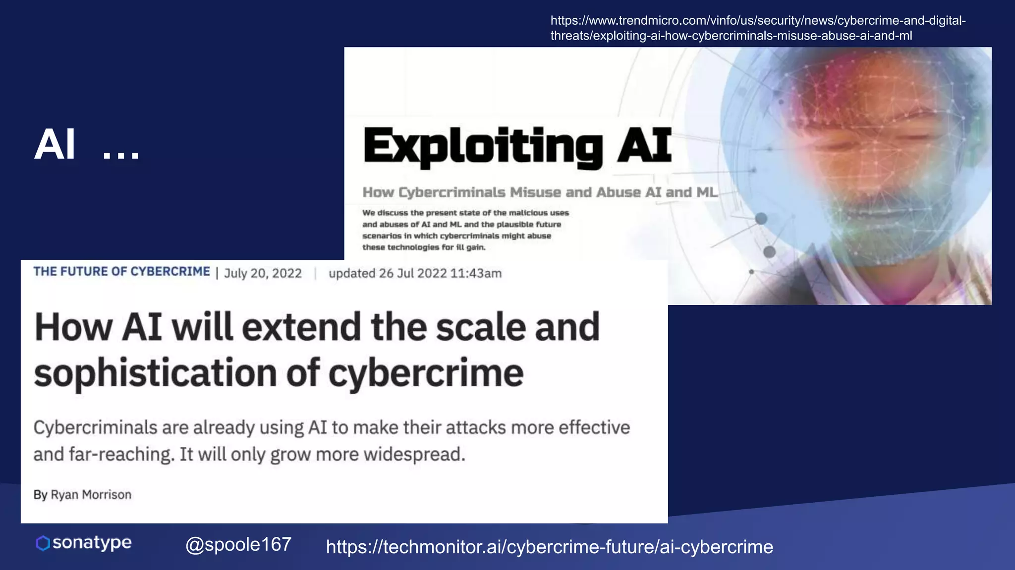 @spoole167
https://www.trendmicro.com/vinfo/us/security/news/cybercrime-and-digital-
threats/exploiting-ai-how-cybercriminals-misuse-abuse-ai-and-ml
https://techmonitor.ai/cybercrime-future/ai-cybercrime
AI …
 