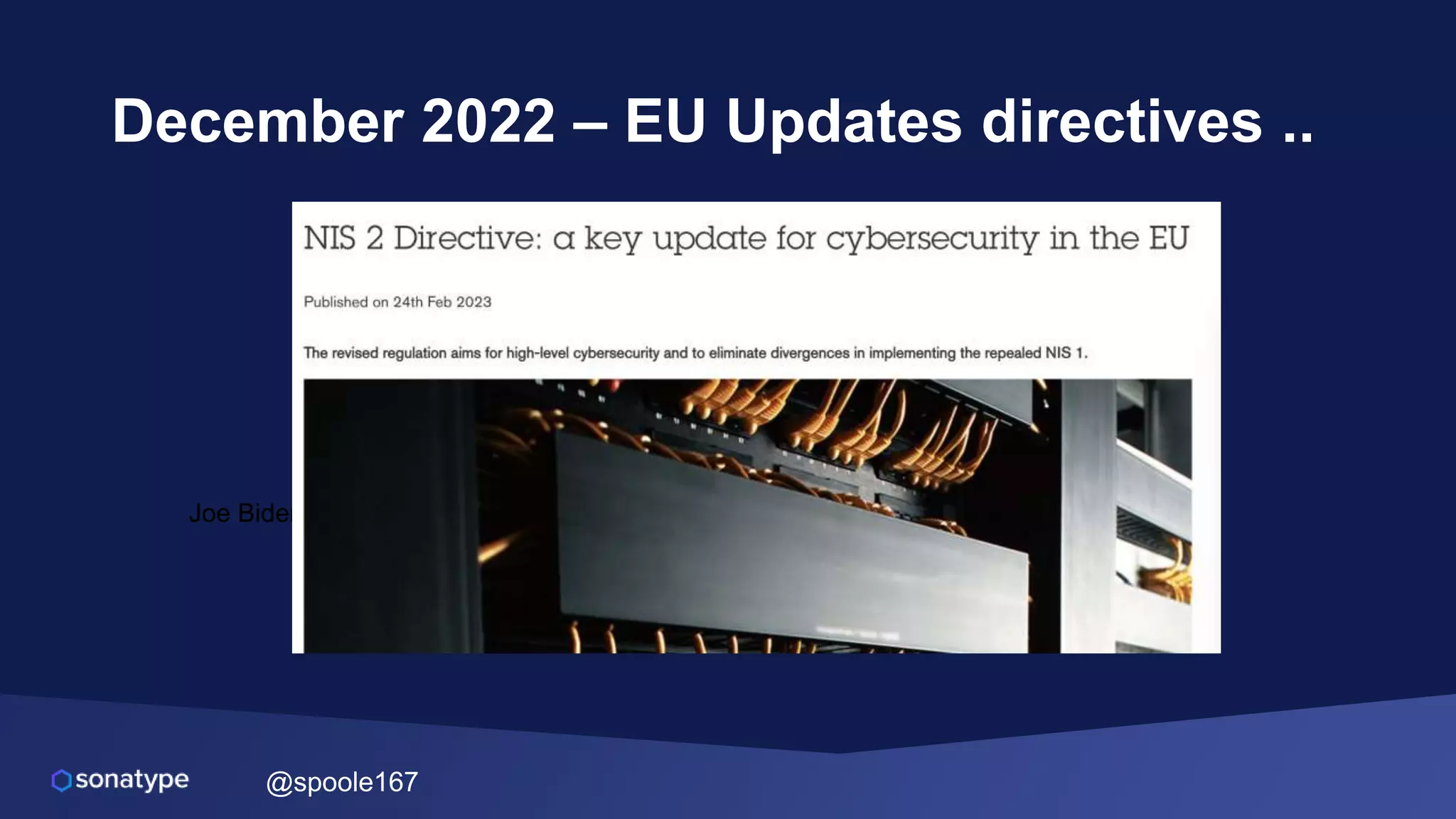 @spoole167
December 2022 – EU Updates directives ..
Joe Biden
 