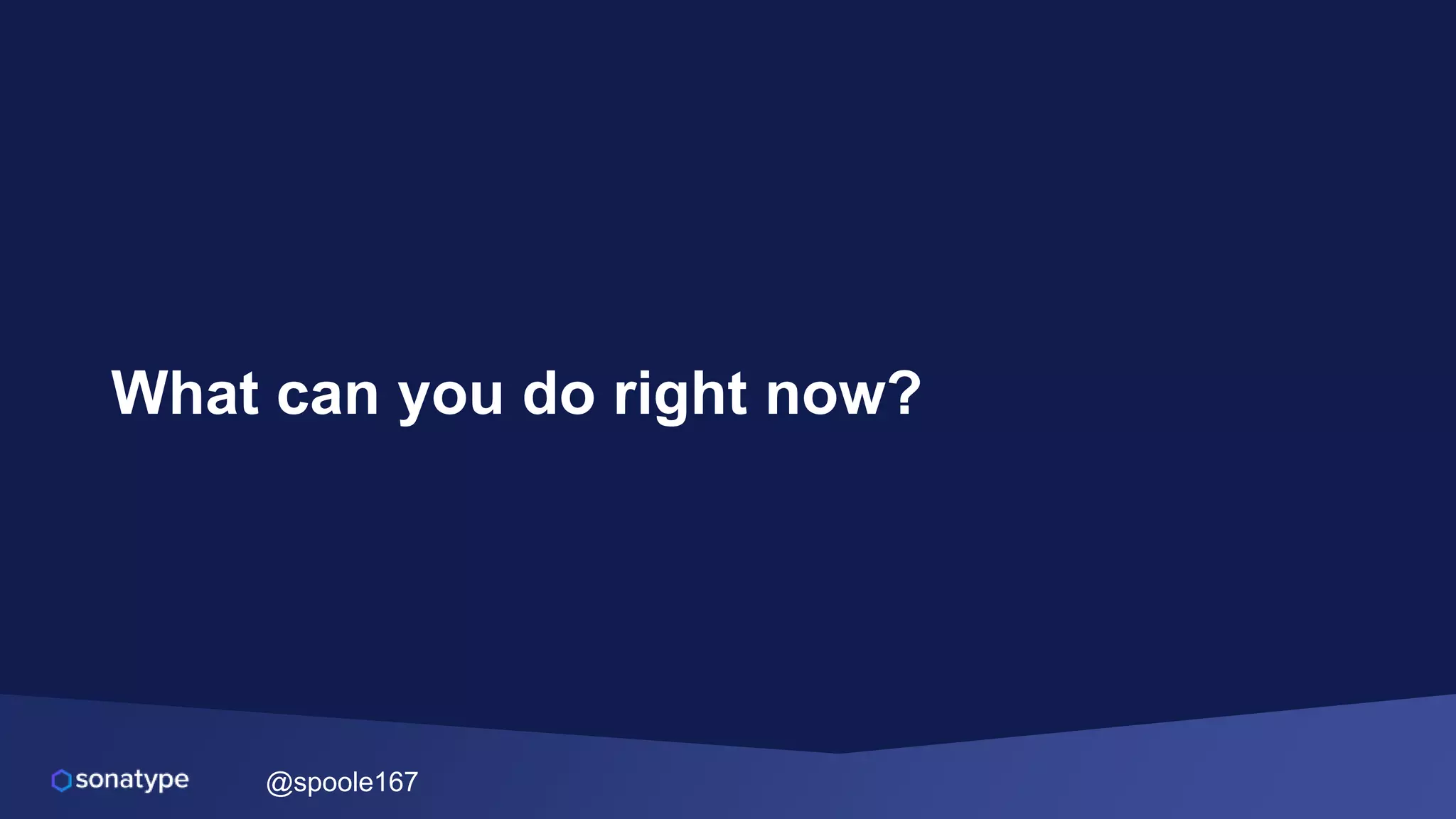 @spoole167
What can you do right now?
 