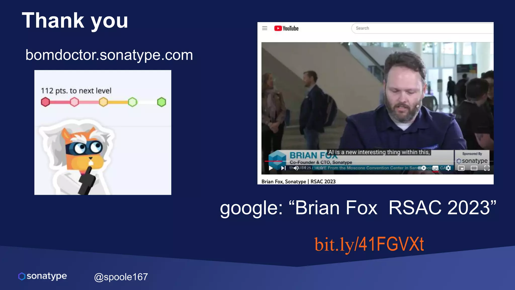 @spoole167
Thank you
bit.ly/41FGVXt
google: “Brian Fox RSAC 2023”
bomdoctor.sonatype.com
 