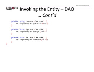Invoking the Entity – DAO
        … Cont’d
 