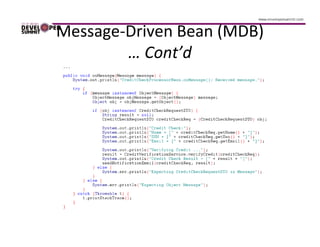 Message-Driven Bean (MDB)
        … Cont’d
 