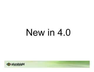 New in 4.0
 