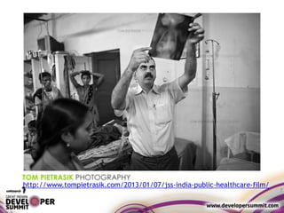 7
http://www.tompietrasik.com/2013/01/07/jss-india-public-healthcare-film/
 