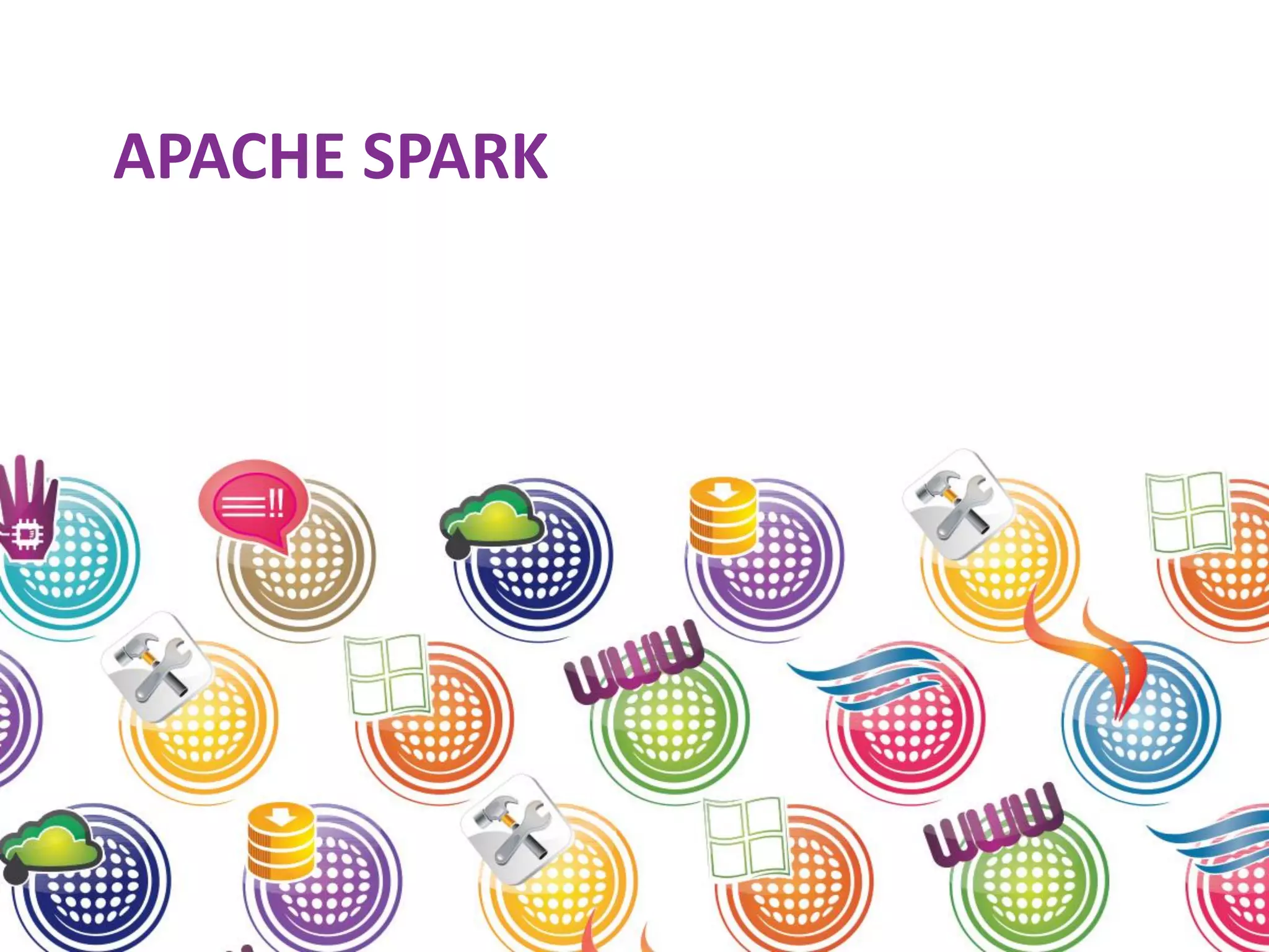 APACHE SPARK 