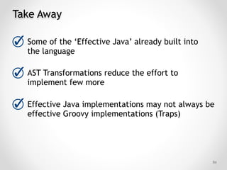 Effective Java with Groovy - How Language can Influence Good Practices