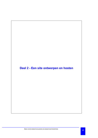 Deel 2 - Een site ontwerpen en hosten




   GIDS VOOR WEBSITEHOUDERS EN WEBSITEONTWERPERS
                                                   17
 