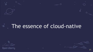 17
17
The essence of cloud-native
 