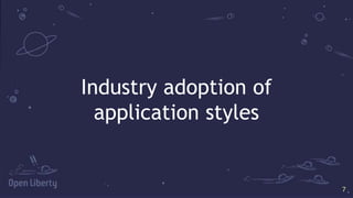 7
7
Industry adoption of
application styles
 