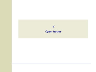 V Open issues 