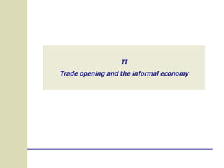 II Trade opening and the informal economy 
