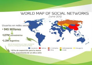 Usuarios en redes sociales




     país de latinoamérica con mayor cantidad de
     usuarios y tiempo: 10,7 horas de uso diario.
 