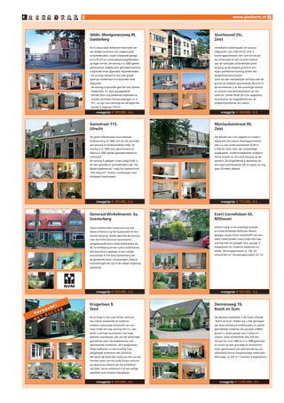 4                                                                                               www.giesberts.nl



                               Veldm. Montgomeryweg 49,                         Voorheuvel 25c,
                               Soesterberg                                      Zeist
                               De in nieuw staat verkerend linkerhelft van      Uitstekend onderhouden en luxueus
                               een dubbel woonhuis met uitgebouwde              afgewerkt ruim (100 m²) en licht 3-
                               woon/eetkeuken, royale vrijstaande garage        kamer appartement met ruim terras aan
                               (circa 45 m²) en ruime parkeermogelijkheden      de achterzijde en een 2e klein balkon
                               op eigen terrein. De woning is in 2003 geheel    aan de voorzijde, afzonderlijke privé
                               gerenoveerd, uitgebouwd, gemoderniseerd en       berging op de begane grond en een
                               is bijzonder strak afgewerkt. Bijzonderheden:    eigen parkeervoorziening achter het
                               - De woning verkeerd in een zeer goede           appartementencomplex.
                               staat van onderhoud en is bijzonder strak        Door de vele raampartijen tot bijna aan de
                               afgewerkt.                                       grond (3x dubbele openslaande deuren) in
                               - De woning is bijzonder geschikt voor diverse   de woonkamer is er een prachtige lichtval
                                 doeleinden, b.v. klein garagebedrijf.          en uitzicht met betrokkenheid van het
                               - Perceel dient nog kadastraal ingemeten te      centrum. Verder biedt de ruim opgezette
                                worden, de kosten hiervan bedragen ca. e        woonkamer de mogelijkheid een 4e
                                471,- en zijn voor rekening van de koper.Het    studeer/werkkamer te creëren.
                                perceel is ongeveer 370 m².

                                     vraagprijs € 349.000,- k.k.                     vraagprijs € 349.000,- k.k.


                               Gansstraat 3,                                  Montaubanstraat 94,
                               Utrecht                                          Zeist
                               De goed onderhouden monumentale                  Het betreft een ruim opgezet en modern
                               hofjeswoning uit 1885 met aan de voorzijde       afgewerkt drie kamer (hoek)appartement
                               een autovrij en kindvriendelijk hofje. De        met o.a. een ruime woonkamer (6.00 m
                               woning is in 1994 casco gerenoveerd en           x 4.00 m), twee meer dan volwaardige
                               daarna in 2002 geheel gemoderniseerd en          slaapkamers, moderne badkamer, moderne
                               verbouwd.                                        dichte keuken en een privé berging op de
                               De woning is gelegen in een rustig hofje in      parterre. De mogelijkheid is aanwezig om
                               de zeer gewilde en aantrekkelijke wijk “De       een eigen parkeerplaats aan te kopen op nog
                               Watervogelenbuurt” nabij het stadscentrum,       geen 20 meter afstand.
                               “Het ledig Erf”, diverse uitvalswegen men
                               landgoed Amelisweerd.




                                     vraagprijs € 249.000,- k.k.                     vraagprijs € 75.000,- k.k.



                               Generaal Winkelmanstr. 3a,                       Evert Cornelislaan 43,
                               Soesterberg                                      Bilthoven

                               Goed onderhouden tussenwoning met                Uiterst rustig in het prachtige bosrijke
                               diepe achtertuin op het Zuidoosten en een        en kindvriendelijke Bilthoven-Noord
                               houten berging. Verder beschikt de woning        gelegen royale lichte rechterhelft van een
                               over een lichte doorzon-woonkamer,               goed onderhouden twee-onder-een-kap
                               aangebouwde serre, twee slaapkamers op           woning met vrij gelegen tuin, garage, 5
                               de 1e verdieping en een ruime zolderkamer.       slaapkamers en moderne badkamer en
                               Het woonhuis is gelegen in een rustige           kelder. Woonoppervlakte ca. 150 m²,
                               woonstraat in het dorp Soesterberg van           inhoud 425 m³, Perceeloppervlakte 327 m².
                               de gemeente Soest. Uitvalswegen, diverse
                               voorzieningen etc zijn in de nabije omgeving
                               aanwezig.




                                     vraagprijs € 209.000,- k.k.                     vraagprijs € 525.000,- k.k.



                     t!.       Krugerlaan 9,                                    Dennenweg 9,
                 h
              oc           S   Zeist                                            Bosch en Duin
    Ve
         rk      C   CE
         T    SU               Nu te koop in het oude Zeister centrum,          Op absolute toplokatie in de fraaie villawijk
    ME                         een uiterst verassende en moderne                “Bosch en Duin” bieden wij u met genoegen
                               modieus verbouwde linkerhelft van een            aan deze uitstekend onderhouden en subtiel
                               twee onder één kap woning met o.a. een           geschakelde moderne villa op bijna 3.000m2
                               grote L-vormige woonkamer met hoge               grond v.v. grote garage voor 3 auto’s en
                               plafond, woonkamer, een aan de achterzijde       carport. Deze schitterende villa met een
                               gecreëerde werk c/q studeerkamer met             inhoud van circa 1000 m3 is in 1988 gebouwd
                               openslaande tuindeuren, drie slaapkamers,        en recent op zeer grondige en doordachte
                               flinke badkamer en een prachtig fraai            wijze gerenoveerd met gebruikmaking van
                               aangelegde achtertuin met achterom.              uitsluitend luxe en hoogwaardige materialen.
                               Het pand ligt bijzonder rustig aan één van de    Woonopp. ca. 325 m2, 7 kamers, 4 slaapkamers.
                               mooiste lanen van het oude Zeister centrum
                               op steenworp afstand van het winkelhart
                               van Zeist. Via de achtertuin is er een veilige
                               speelplek voor kinderen bereikbaar.


                                     vraagprijs € 435.000,- k.k.                    vraagprijs € .545.000,- k.k.
 