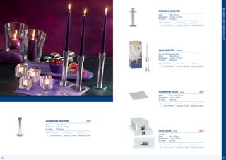 ACCessOIres	uNd	zubeHÖr
                                                                 EDELSTAHL-LEUCHTER
                                                                 maße	            180	x	75	mm
                                                                 bestell-einheit	 1	karton	=	6	stück
                                                                 Pal.-faktor	     76	kartons

                                                                 fArbe	 ArTIkeL-Nr.	        eAN	kArTON	     eAN	sTüCk

                                                                  	     205-926001-92	      4002653	768470	 4002653	068983




                                                                 gLAS-LEUCHTER	·	2-teilig
                                                                 klar,	mit	abnehmbarem	Aufsatz
                                                                 maße	            180	x	80	mm
                                                                 bestell-einheit	 1	karton	=	6	stück
                                                                 Pal.-faktor	     48	kartons

                                                                 fArbe	 ArTIkeL-Nr.	        eAN	kArTON	     eAN	sTüCk

                                                                  l	    205-921005-00	      4002653	722502	 4002653	006701




                                                                 ALUMINIUM-TELLER ·	eckig                               NEU
                                                                 maße	            115	x	115	x	17	mm
                                                                 bestell-einheit	 1	Tray	=	8	stück
                                                                 Pal.-faktor	     180	Trays

                                                                 fArbe	 ArTIkeL-Nr.	        eAN	TrAY	       eAN	sTüCk

                                                                  	     205-915003-92	      4002653	770572	 4002653	070801




     ALUMINIUM-LEUCHTER                                    NEU
     maße	            195	x	80	mm
     bestell-einheit	 1	karton	=	6	stück
     Pal.-faktor	     76	kartons
                                                                 gLAS-TELLER ·	eckig                                    NEU
     fArbe	 ArTIkeL-Nr.	       eAN	kArTON	     eAN	sTüCk
                                                                 gefrostet
      	     205-925003-92	     4002653	770039	 4002653	070429
                                                                 maße	            200	x	200	mm
                                                                 bestell-einheit	 1	Tray	=	8	stück
                                                                 Pal.-faktor	     32	Trays

                                                                 fArbe	 ArTIkeL-Nr.	        eAN	TrAY	       eAN	sTüCk

                                                                  l	    205-912011-10	      4002653	770046	 4002653	070436




44                                                                                                                                45
 