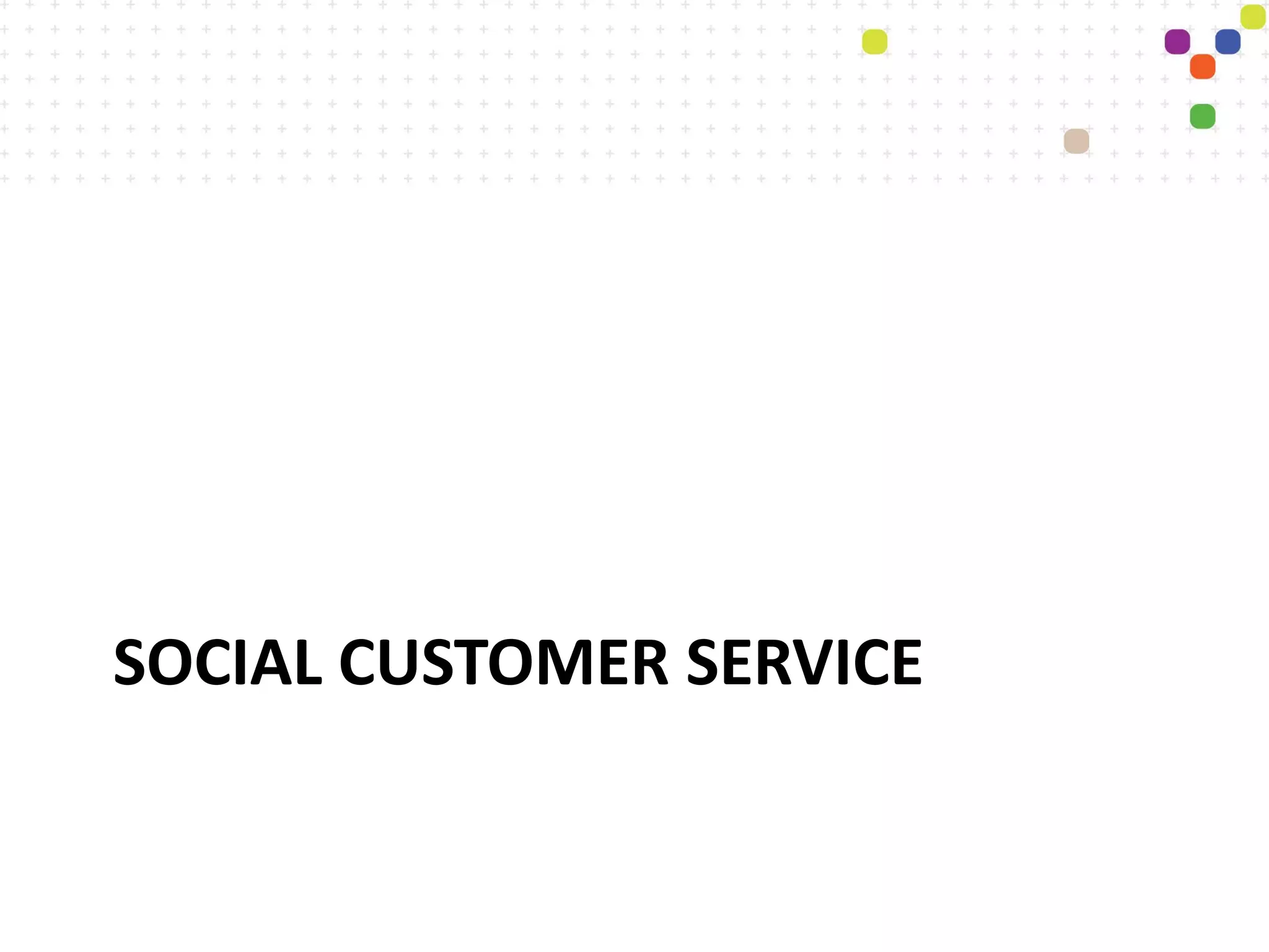 SOCIAL CUSTOMER SERVICE
 
