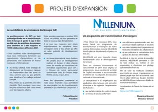 15
PROJETS D’EXPANSION
Un programme de transformation d’envergure
« Pour relever ces nouveaux défis, nous
avons lancé un programme de
transformation d’envergure de notre
système d’information, nommé MILLENIUM,
dont le plan de déploiement est prévu sur
trois ans.
MILLENIUM est une nouvelle étape
fondamentale pour le développement
du Groupe.
Dans un contexte économique et
concurrentiel en plein essor digital, ce
programme a pour vocation de se doter
de l’agilité nécessaire et incontournable
à l’atteinte de nos objectifs de croissance
nationale et internationale.
La rationalisation et la simplification des
applications informatiques vont permettre
d’anticiper et de supporter l’augmentation
des flux avec :
une parfaite maîtrise des coûts et risques
un niveau de service performant
une efficience opérationnelle avec des
processus intégrés optimisés et sécurisés
une valeur ajoutée dans l’organisation et
l’exécution des tâches des collaborateurs
et une unification et centralisation de la
gestion des données référentielles.
Au-delà de la mise en service de nouvelles
solutions, MILLENIUM permettra à GiFi
de faire évoluer ses métiers et son
organisation et d’optimiser son pilotage
opérationnel et financier.
Afin de créer les meilleures conditions
pour mettre en oeuvre ce programme, un
plateau projet High Tech et convivial a été
mis en place dédié aux équipes investies
sur MILLENIUM, avec notamment 4 salles de
réunion et 40 bureaux.
La préparation de l’avenir du Groupe est en
route.
Cap sur nos 1 000 magasins ! »
Alexandre Ginestet
Directeur Général
Le positionnement de GiFi en tant
qu’enseigne leader sur le marché français
incite le Groupe à garder le cap et bien
au-delà avec des ambitions de croissance
pour atteindre les 1 000 magasins et
10000collaborateursàl’horizon2027.
« Pour accélérer notre développement,
nous nous intéressons fortement aux
opportunités d’acquisitions et de
partenariats, non seulement en France
mais aussi à l’international.
Au niveau national, notre stratégie de
déploiement de l’enseigne s’appuie
sur l’implantation dans des zones où
nous sommes peu ou pas présents
pour bénéficier d’un maillage territorial
complet.
Nous misons sur la proximité avec notre
clientèle. C’est pourquoi, nous nous
lançons un nouveau défi cette année
avec les magasins urbains.
Notre première ouverture en octobre 2016
à Paris, rue d’Alesia, va nous permettre de
tester ce nouveau type d’implantation.
À ce jour, nos magasins sont situés
majoritairement en périphérie. Nous
envisageons donc le tissu urbain qui offre
un autre potentiel de développement
intéressant.
Au niveau international, nous étudions
des projets pour un développement
maîtrisé en Europe et dans d’autres
zones du monde qui constituent de
véritables opportunités pour GiFi ;
à l’image de notre partenariat
opérationnel avec le Groupe belge
TRAFIC conclu en juin 2016.
Notre fort dynamisme commercial et
notre assise financière nous permettent
de nous projeter sur des investissements
prometteurs pour l’avenir du Groupe GiFi. »
Philippe Ginestet
Président
Les ambitions de croissance du Groupe GiFi
 
