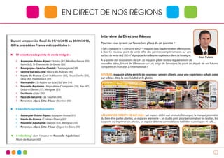 5
EN DIRECT DE NOS RÉGIONS
Interview du Directeur Réseau
Pourriez-vous revenir sur l’ouverture phare de cet exercice ?
« GiFi a inauguré le 17/09/2016 son 2ème
magasin dans l’agglomération villeneuvoise,
à Bias. Ce nouveau point de vente offre des gammes complémentaires sur une
surfacedeventede2950m²etproposelemeilleurenexpérienceclientdel’enseigne.
À la pointe des innovations de GiFi, ce magasin pilote testera régulièrement de
nouvelles idées, faisant de Villeneuve-sur-Lot, siège de l’enseigne, le point de départ de ses futures
conquêtes en France et à l’international. »
Durant son exercice fiscal du 01/10/2015 au 30/09/2016,
GiFi a procédé en France métropolitaine à :
19 ouvertures de points de vente intégrés :
» Auvergne-Rhône-Alpes : Firminy (42), Moulins-Yzeure (03),
Riom (63), St-Étienne-de-St-Geoirs (38)
» Bourgogne-Franche-Comté : Champagnole (39)
» Centre-Val-de-Loire : Fleury-les-Aubrais (45)
» Hauts-de-France : Creil-St-Maximin (60), Douai-Dechy (59),
Glisy (80), Hazebrouck (59)
» Normandie : St-Aubin-sur-Scie (76), Vire (14)
» Nouvelle-Aquitaine : Angoulême-Champniers (16), Bias (47),
Dolus-d’Oléron (17), Mérignac (33)
» Occitanie : Uzès (30)
» Pays-de-la-Loire : Les Touches (44)
» Provence-Alpes-Côte d’Azur : Menton (06)
5 transferts/agrandissements :
» Auvergne-Rhône-Alpes : Bourg-en-Bresse (01)
» Hauts-de-France : Château-Thierry (02)
» Nouvelle-Aquitaine : Langon (33), Mérignac (33)
» Provence-Alpes-Côte d’Azur : Digne-les-Bains (04)
8 relooking : dont 1 majeur en Nouvelle-Aquitaine à
Mont-de-Marsan (40)
José Puleio
GiFi BIAS, magasin pilote enrichi de nouveaux univers clients, pour une expérience achats axée
sur le bien-être, la convivialité et le plaisir.
LES UNIVERS INÉDITS DE GiFi BIAS : un espace dédié aux produits Mességué, la marque pionnière
du bien-être par les plantes, un espace « jeannerie », un studio print pour personnaliser les textiles, les
supports ou imprimer ses photos, un espace détente connecté avec tablettes numériques et café ...
 