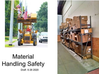 Material
Handling Safety
Draft 6 28 2020
 