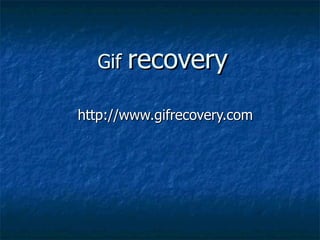 Gif  recovery http://www.gifrecovery.com 