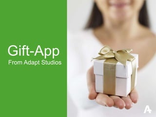 Gift-App
From Adapt Studios
 