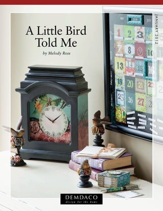 JANUARY 2012
A Little Bird
 Told Me
   by Melody Ross
 