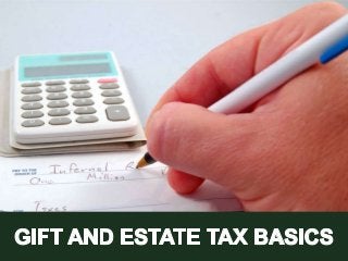 Gift and Estate Tax Basics