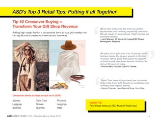 ASDMARKETWEEK / Gift + Novelties Buying Guide 2016 11
ASD’s Top 3 Retail Tips: Putting it all Together
Tip #2 Crossover Bu...
