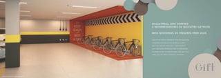 PER SPEC T IVA ILUS TR AT IVA D O B IC IC L E TÁRI O COM BIKE SHARING 
BICICLETÁRIO, BIKE SHARING 
E RECARREGADORES DE BICICLETAS ELÉTRICAS. 
MAIS NOVIDADES DE PRESENTE PARA VOCÊ. 
ALÉM DE UM ESPAÇO RESERVADO PARA SUA BICICLETA 
E TOMADAS PARA BICICLETAS ELÉTRICAS, O GIFT 
TRAZ UMA GRANDE INOVAÇÃO: O BIKE SHARING. 
SÃO 5 BICICLETAS ENTREGUES PARA OS MORADORES 
DIVIDIREM ENTRE SI E APROVEITAREM TUDO QUE VILA 
ISABEL TEM, DE FORMA SAUDÁVEL E DIVERTIDA. 
 