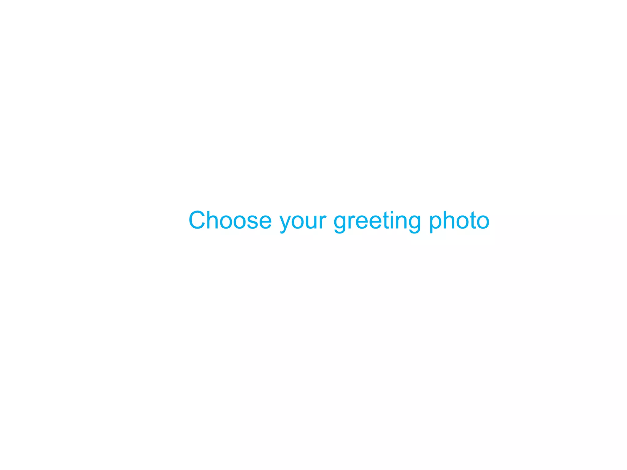 Choose your greeting photo  