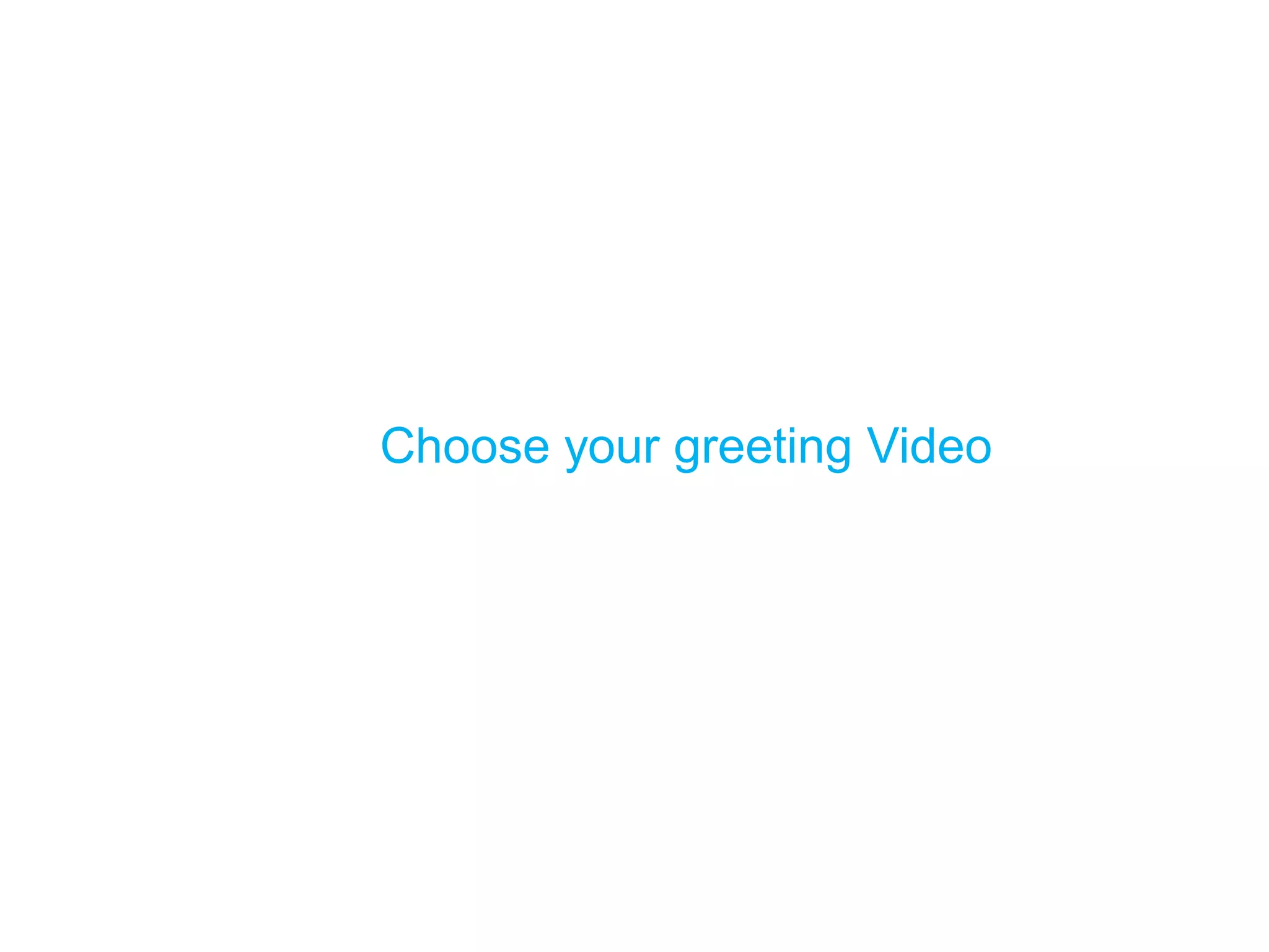 Choose your greeting Video  