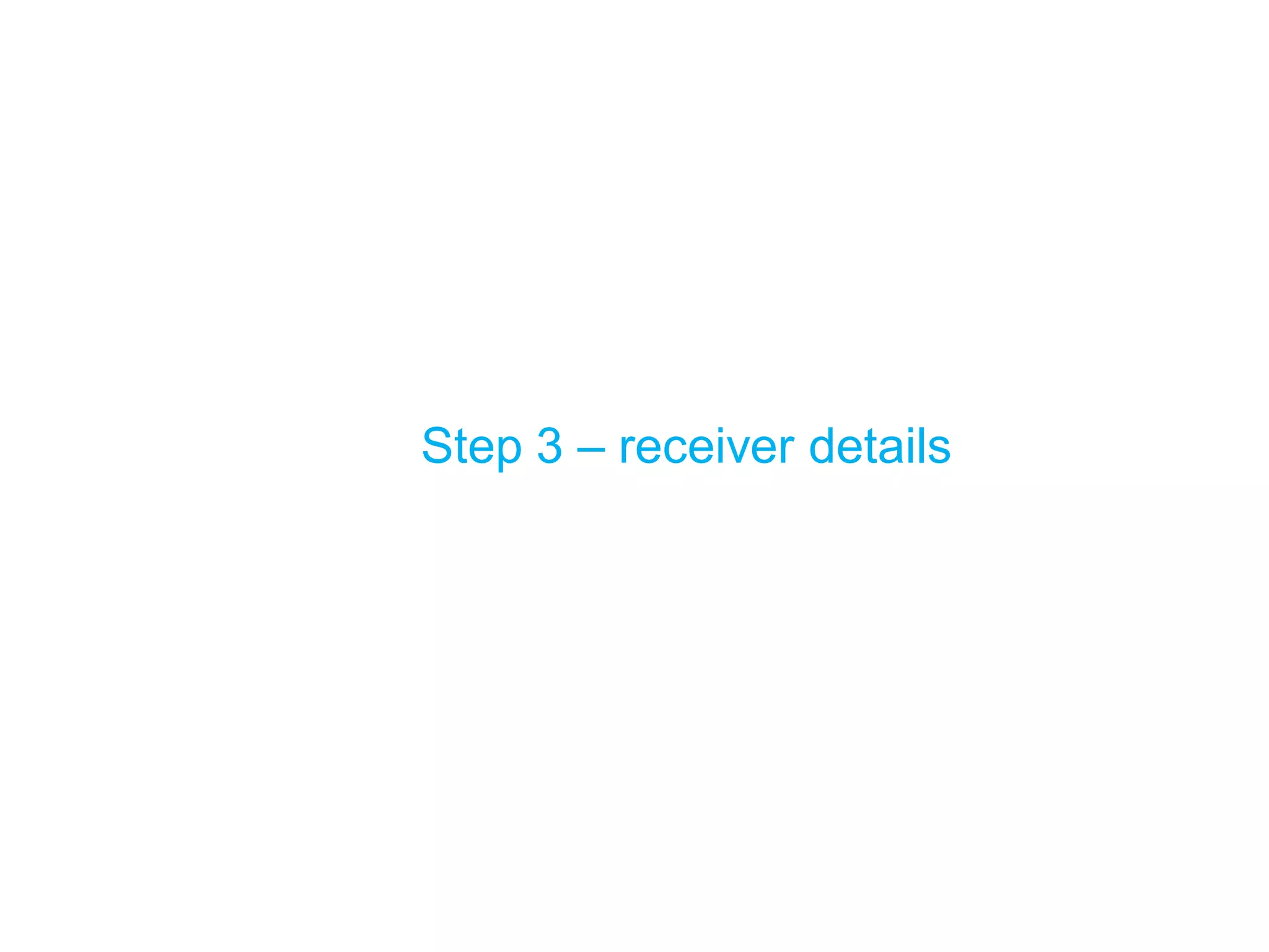 Step 3 – receiver details  