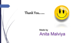 Made by
Anita Malviya
 