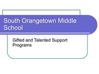 South Orangetown Middle School Gifted and Talented Support Programs 