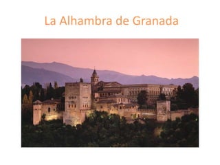 La Alhambra de Granada
 