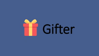 Gifter
 