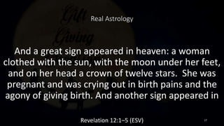 Real Astrology
And a great sign appeared in heaven: a woman
clothed with the sun, with the moon under her feet,
and on her...