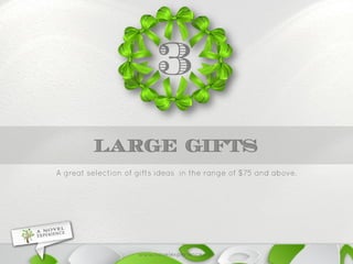 LARGE GIFTS 
3  