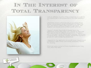 In The Interest of Total Transparency  