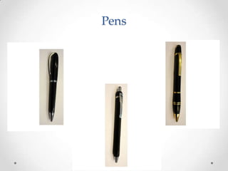Pens
 