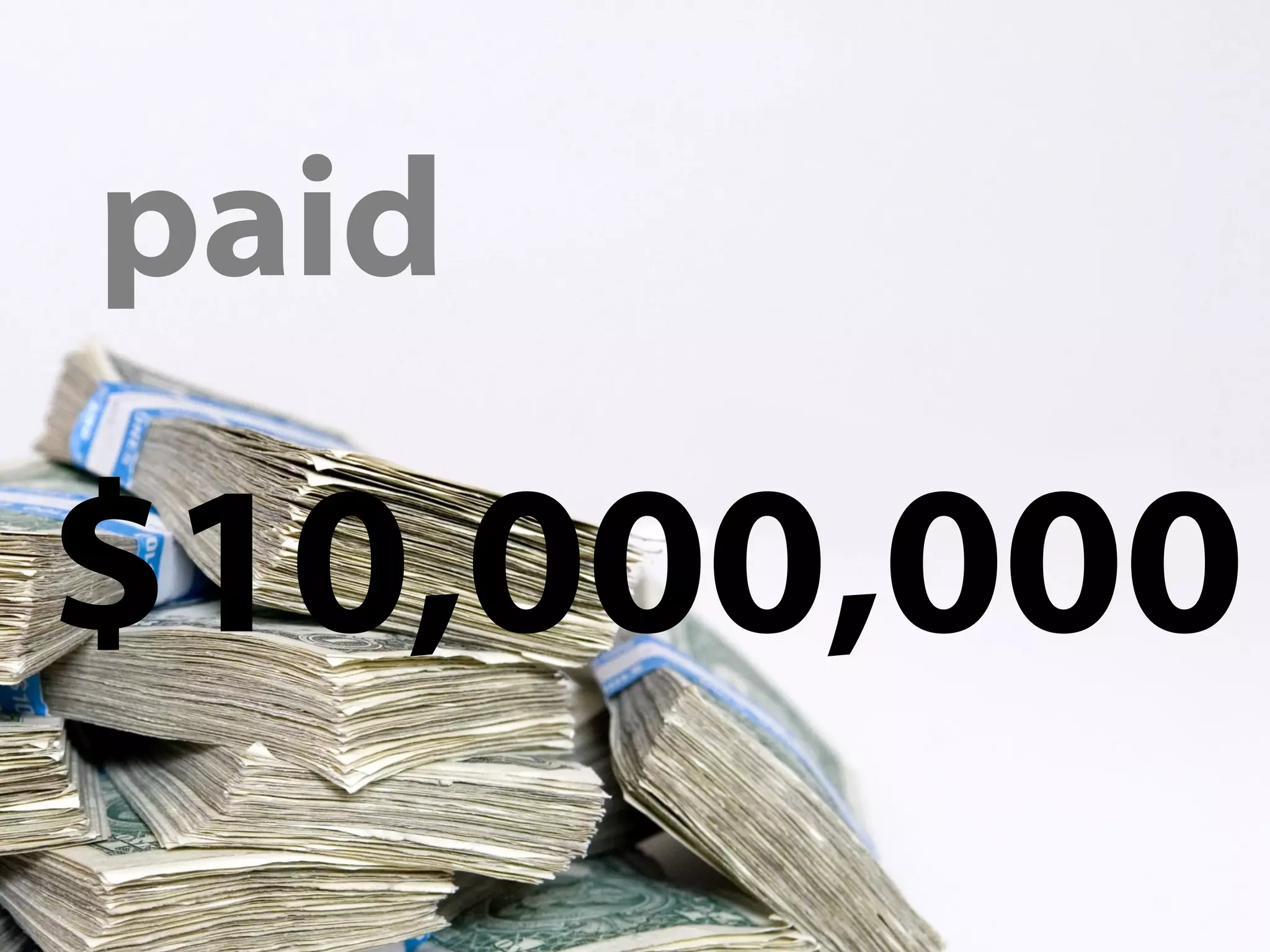 paid
$10,000,000
 