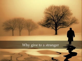 Why give to a stranger