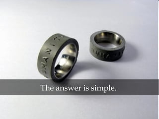 The answer is simple.