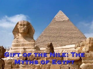 Gift of the Nile: The Myths of Egypt 
