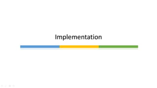 Implementation
 