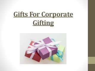 Gifts For Corporate
Gifting
 