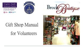 Gift Shop Manual
for Volunteers
 