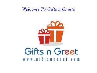 Welcome To Gifts n Greets

 