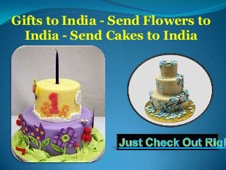 Gifts to India - Send Flowers to
India - Send Cakes to India
 
