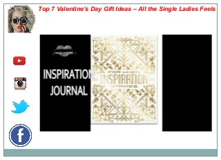 Top 7 Valentine’s Day Gift Ideas – All the Single Ladies Feels
 